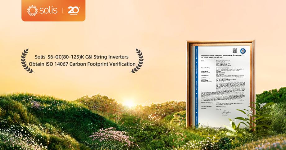 LA SERIE DE INVERSORES C&I S6-GC(80-125)K DE SOLIS OBTIENE LA VERIFICACIÓN DE HUELLA DE CARBONO